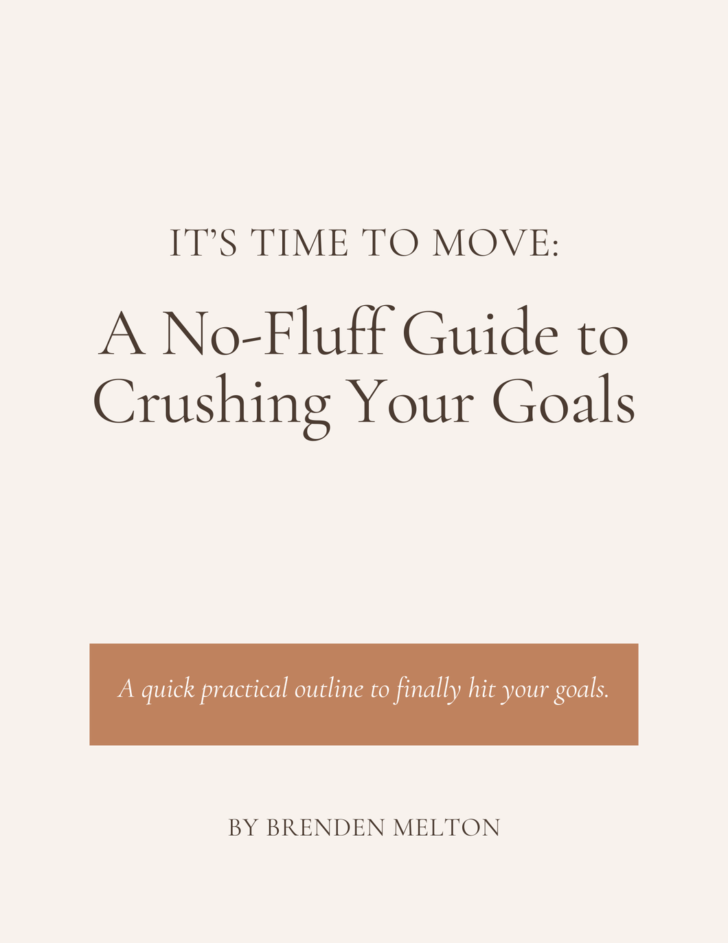 It's Time to Move: A No-Fluff Guide to Crushing Your Goals