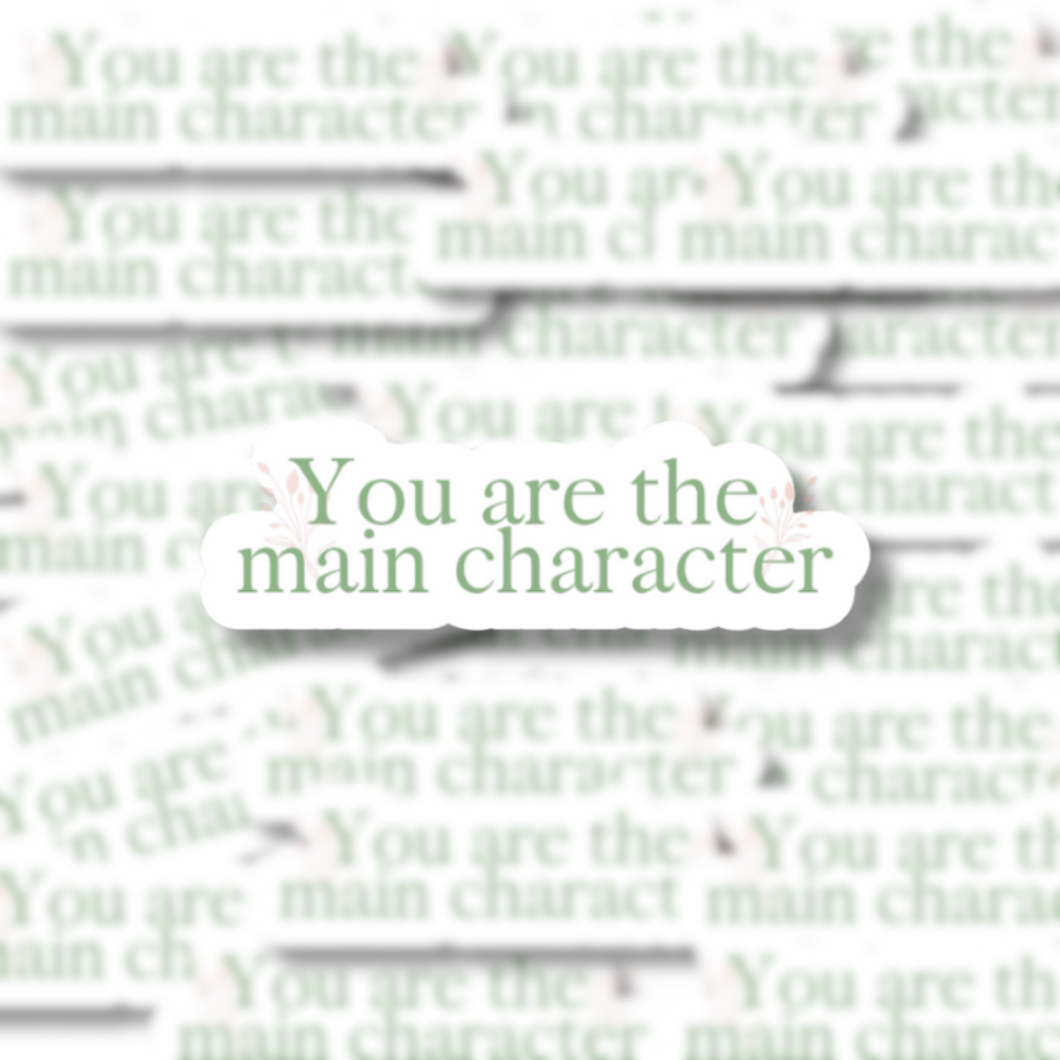You are the Main Character